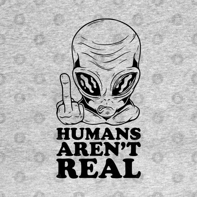 Humans Arent Real Alien Design by cecatto1994